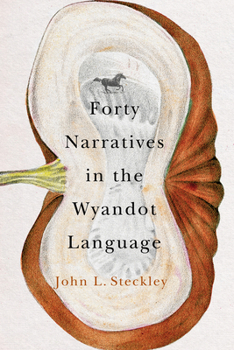 Paperback Forty Narratives in the Wyandot Language: Volume 98 Book