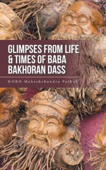 Paperback Glimpses from Life & Times of Baba Bakhoran Dass Book