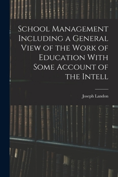 Paperback School Management Including a General View of the Work of Education With Some Account of the Intell Book
