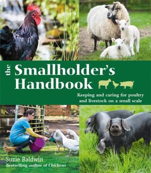 Paperback The Smallholder's Handbook: Keeping & caring for poultry & livestock on a small scale Book