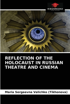 Paperback Reflection of the Holocaust in Russian Theatre and Cinema Book