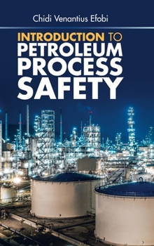 Hardcover Introduction to Petroleum Process Safety Book