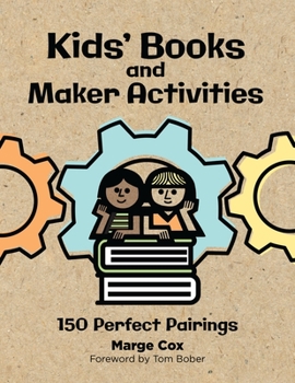 Paperback Kids' Books and Maker Activities: 150 Perfect Pairings Book