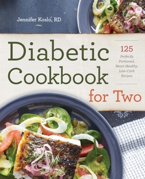 Paperback Diabetic Cookbook for Two: 125 Perfectly Portioned, Heart-Healthy, Low-Carb Recipes Book