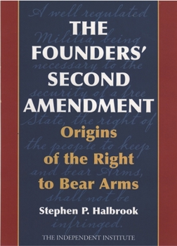 Paperback The Founders' Second Amendment: Origins of the Right to Bear Arms Book