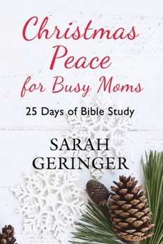 Paperback Christmas Peace for Busy Moms: 25 Days of Bible Study Book