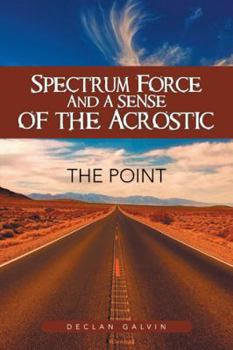 Hardcover Spectrum Force and a Sense of the Acrostic Book