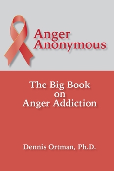 Hardcover Anger Anonymous: The Big Book on Anger Addiction Book