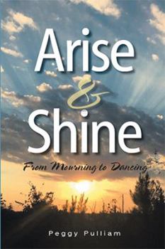 Hardcover Arise & Shine: From Mourning to Dancing Book