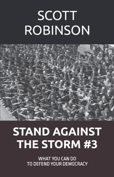 Paperback Stand Against the Storm: What You Can Do to Defend Your Democracy Book