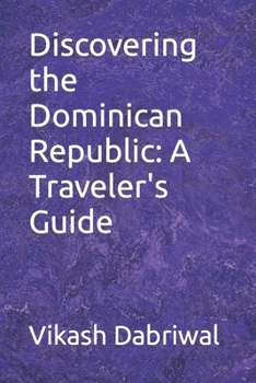 Discovering the Dominican Republic: A Traveler's Guide