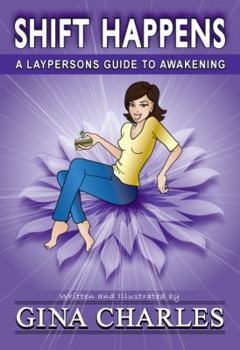 Paperback Shift Happens: A Laypersons Guide To Awakening Book