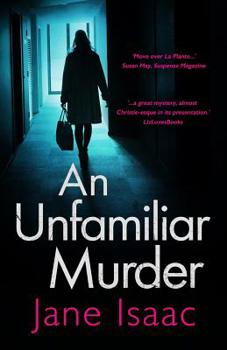 An Unfamiliar Murder - Book #1 of the DCI Helen Lavery