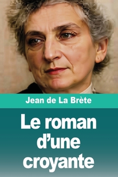 Paperback Le roman d'une croyante [French] Book