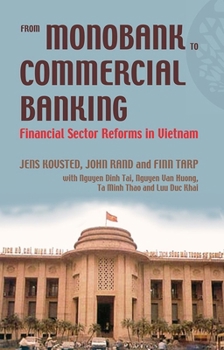 From Monobank to Commercial Banking: Financial Sector Reforms in Vietnam (Nias Reports) - Book  of the NIAS Reports