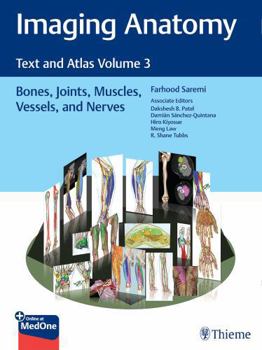 Hardcover Imaging Anatomy: Text and Atlas Volume 3: Bones, Joints, Muscles, Vessels, and Nerves Book