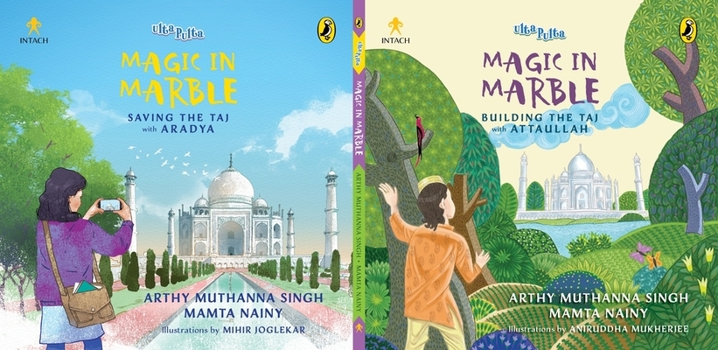 Paperback Magic in Marble: Building the Taj with Attaullah and Saving the Taj with Aradya Book