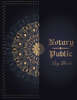 Paperback Notary Public Logbook: Notary Book to Log Notarial Record Acts By A Public Notary/ size: 8.5 X 9 / 120 Pages Book
