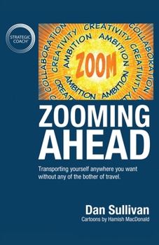 Paperback Zooming Ahead: Transporting yourself anywhere you want without any of the bother of travel. Book