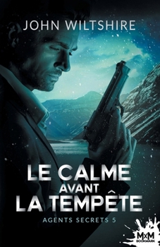 Paperback Le calme avant la tempête: Agents secrets, T5 [French] Book