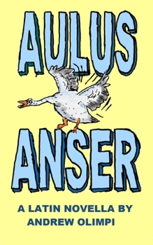 Paperback Aulus Anser: A Latin Novella [Latin] Book