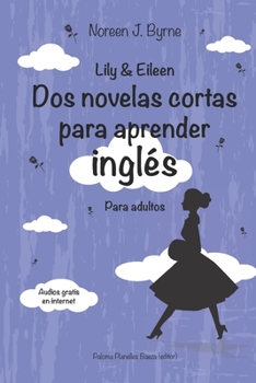 Paperback Lily & Eileen. Dos novelas cortas para aprender inglés: Lily & Eileen Book
