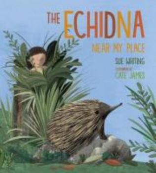 Hardcover The Echidna Near My Place (Nature Storybooks) Book