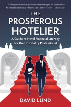 Paperback The Prosperous Hotelier: A Guide to Hotel Financial Literacy for the Hospitality Professional Book