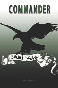 Commander - Semper Fidelis - Notebook: This Notebook is specially for  Commander. 100 pages with dot lines. Unique Notebook for all Soldiers or ... as a Gift or a on duty diary or on a mission