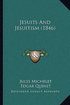 Paperback Jesuits And Jesuitism (1846) Book