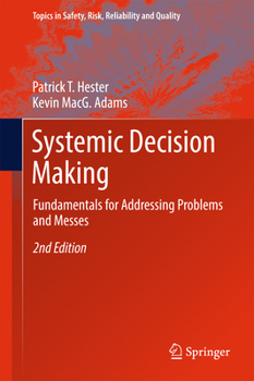 Hardcover Systemic Decision Making: Fundamentals for Addressing Problems and Messes Book