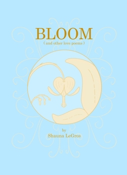 Paperback Bloom: ( and other love poems ) Book