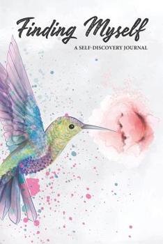 Paperback Finding Myself: A Self-Discovery Journal for Hummingbird lovers. 6x9 journal with prompts. Book