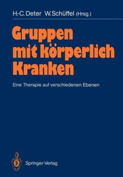 Paperback Gruppen Mit Körperlich Kranken: Eine Therapie Auf Verschiedenen Ebenen [German] Book