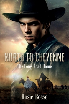 North to Cheyenne: The Long Road Home (Book #1) 2nd Edition