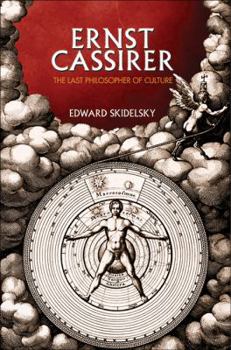 Hardcover Ernst Cassirer: The Last Philosopher of Culture Book