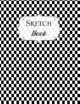 Sketch Book: Checkered Sketchbook Scetchpad for Drawing or Doodling Notebook Pad for Creative Artists Black White