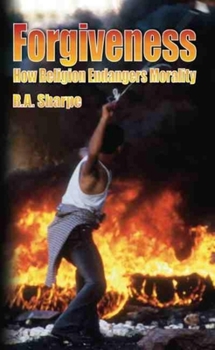 Paperback Forgiveness: How Religion Endangers Morality Book