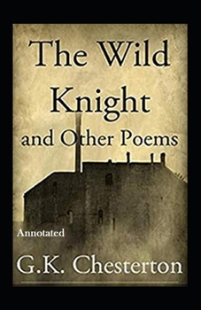 Paperback The Wild Knight and Other Poems Annotated Book