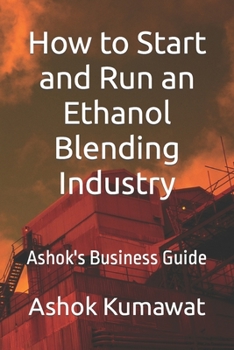How to Start and Run an Ethanol Blending Industry