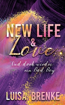 Paperback New Life and Love: Und doch wieder ein Bad Boy [German] Book