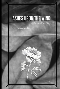 Paperback Ashes Upon The Wind: A Romanticist Elegy Book