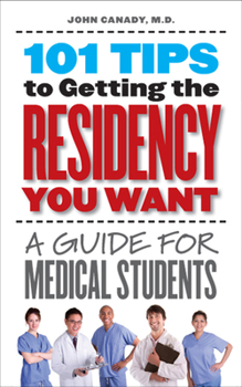 Paperback 101 Tips to Getting the Residency You Want: A Guide for Medical Students Book