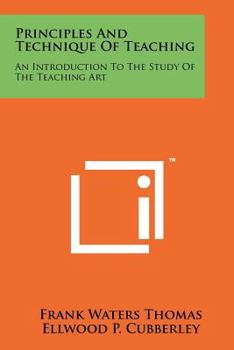 Paperback Principles and Technique of Teaching: An Introduction to the Study of the Teaching Art Book