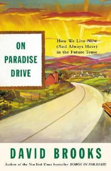 Hardcover On Paradise Drive: How We Live Now (and Always Have) in the Future Tense Book