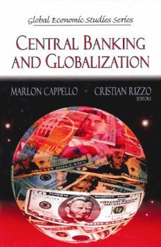 Central Banking and Globalization. Editors, Marlon Cappello and Cristian Rizzo