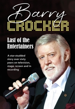 Paperback Last of the Entertainers: A Star-Studded Story Across Sixty-Five Years of Television, Stage, Screen and in Recording Book