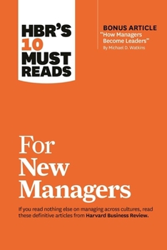 Paperback Hbr's 10 Must Reads for New Managers (with Bonus Article "How Managers Become Leaders" by Michael D. Watkins) (Hbr's 10 Must Reads) Book