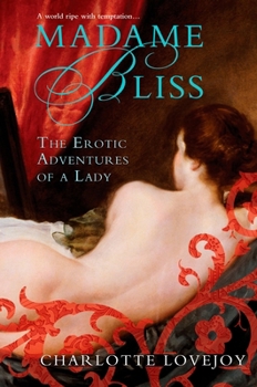 Paperback Madame Bliss: The Erotic Adventures of a Lady Book