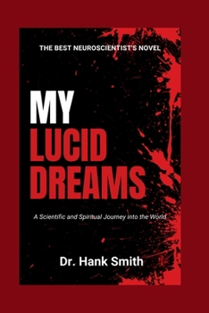 MY LUCID DREAM: A Scientific and Spiritual Journey into the World